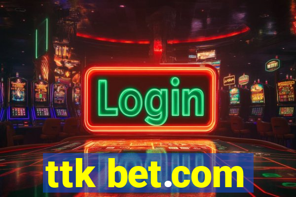 ttk bet.com